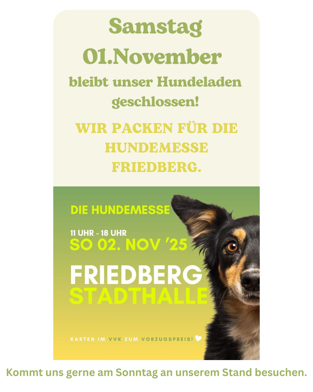 Hundemesse Friedberg Sonntag 02.November 2025.         Wir sind mit einem Stand dabei.